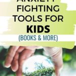 parenting tips and picture books - help kids fight anxiety - our everyday parables