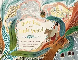 Cover of Bare Tree and Little Wind showing an illustration of Jesus on a donkey with a personified wind and a date palm tree - Christian children's books