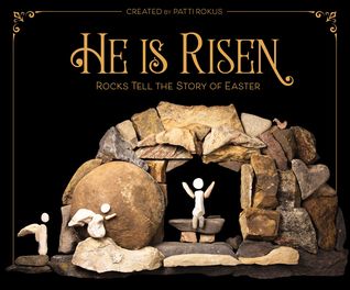 Cover of the Christian picture book He is Risen: Rocks Tell the Story of Easter showing a rock collage depicting the resurrection on the black glossy cover.