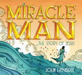 Book Cover for Miracle Man: The Story of Jesus which shows Jesus walking on the water.