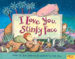 Book Cover for I Love You Stinky Face Children's Book showing a child, creature, alligator and dinosaur