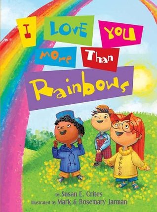 I love you more than rainbows children's book cover showing three children looking at a rainbow
