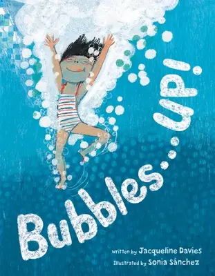 Bubbles UP! Children's Book about Summer Swimming showing a child splashing into the pool with bubbles all around